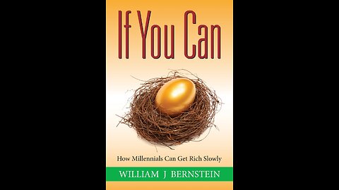 If You Can: How Millennials Can Get Rich Slowly by William J Bernstein