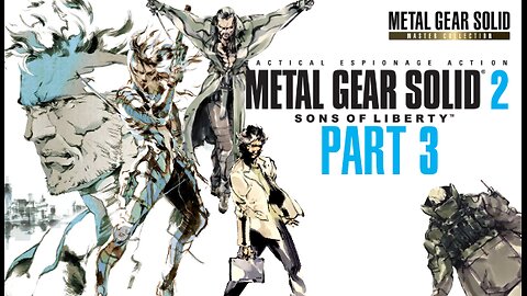 Metal Gear Solid 2 - Part 3- Hostage Hiijinx