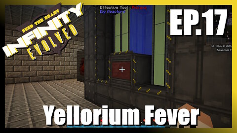 FTB Infinity Ep17: Yellorium Fever