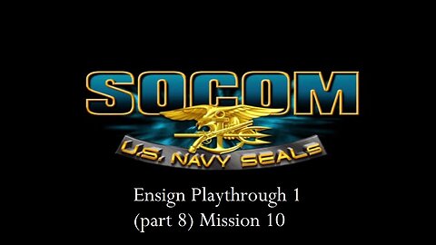 SOCOM US Navy Seals - PCSX2 Ensign Playthrough 1 (part 8) Mission 10