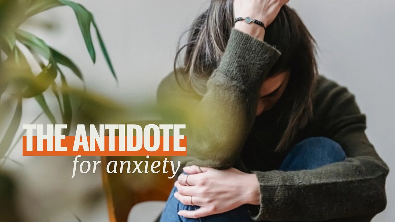 Antidote for Anxiety