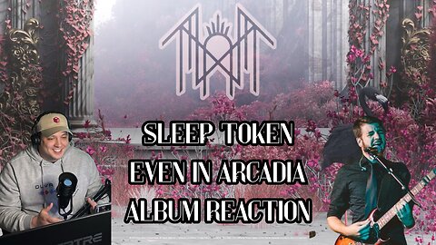 Sleep Token - Even in Arcadia FULL ALBUM Reaction & Analysis