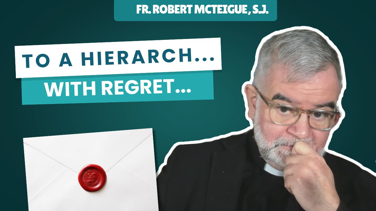 To a Hierarch…with Regret… | Fr. Robert McTeigue, S.J.