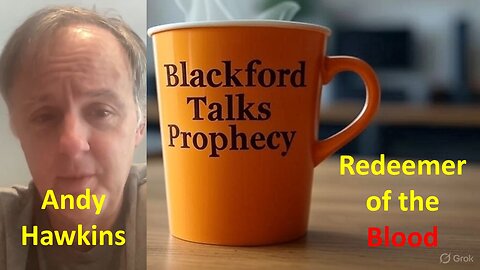 Blackford Talks Prophecy live with Andy Hawkins