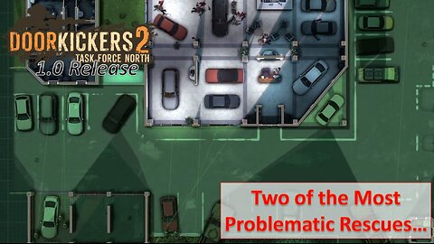 Two of the Most Problematic Rescues... - Extreme Rescues Missions l Door Kickers 2