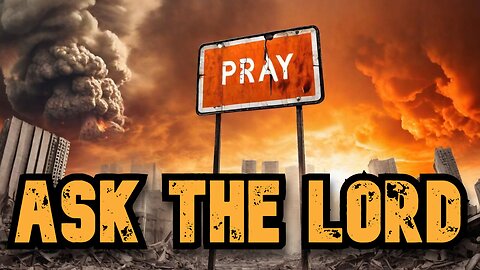 Ask the Lord (James 1:5)
