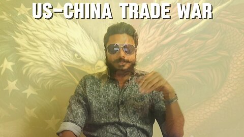 Trump's Tariff Explained | US-CHINA Trade War | ENGLISH