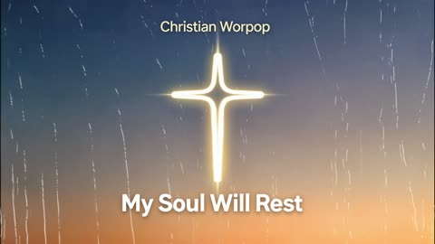 My Soul Will Rest