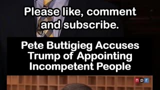 Pete Buttigieg Accuses Trump of Appointing Incompetent People