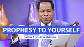 Prophesy to Yourself – Pastor Chris Oyakhilome