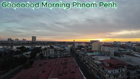 Good Morning Phnom Penh in 4K