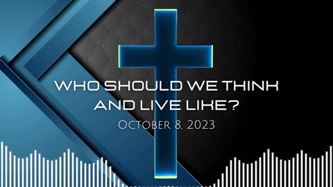 Who Should We Think And Live Like?