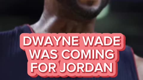 DWAYNE WADE WAS COMING FOR JORDAN 😤