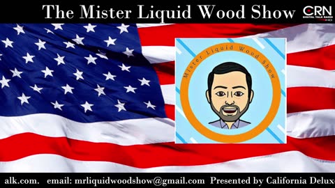 Mr. Liquid Wood Show Ep 95 07-19-2025