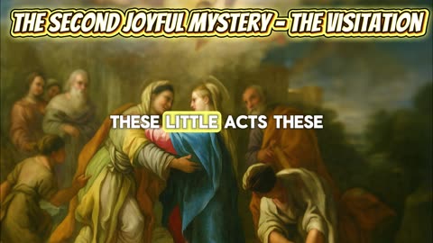 The Second Joyful Mystery - The Visitation