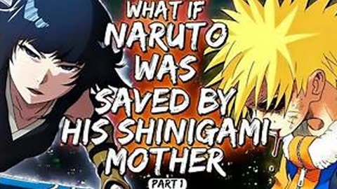 What If Naruto Was Saved By His Shinigami Mother