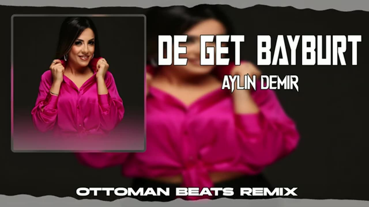 Aylin Demir- De Get Bayburt Halay Deep House