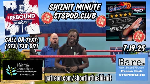 SHIZNIT MINUTE 7.19.25-BT talks MEMPHIS WRESTLING!