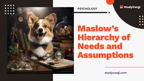Maslow’s Hierarchy of Needs and Assumptions - Research Paper Example