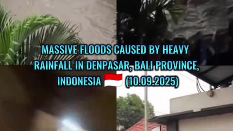🌊Massive floods caused by heavy rainfall in Denpasar, Bali Province, Indonesia 🇮🇩 (10.09.2025)