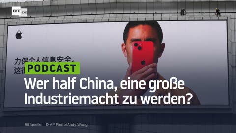 Wer half China, eine große Industriemacht zu werden?