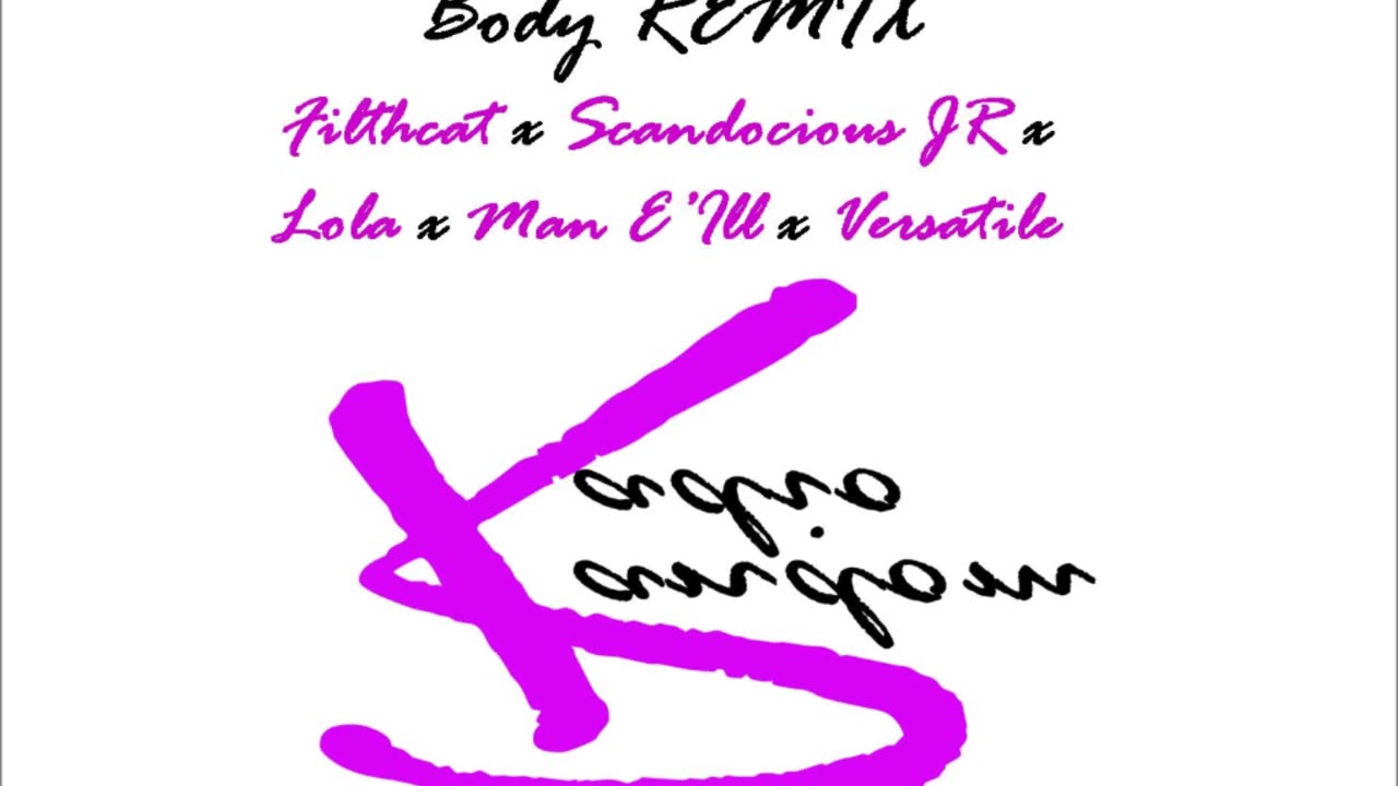 Body (REMIX)(feat. Scandocious JR, Man E'Ill, Lola and Versatile)