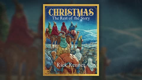 Christmas...The Rest of the Story with Rick Renner