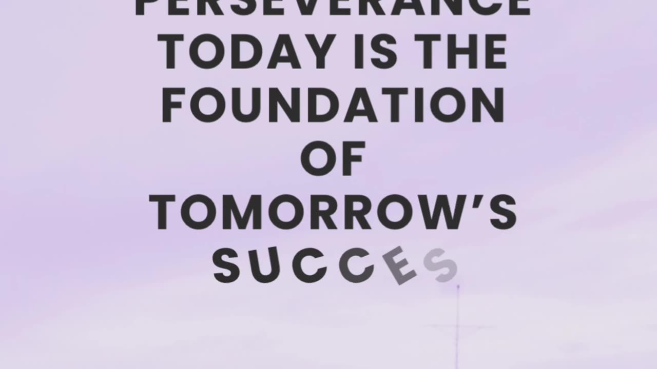 Today’s Perseverance Builds Tomorrow