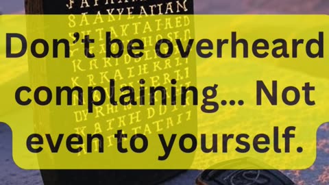 Don't Be Overheard Complaining... I Daily Motivation