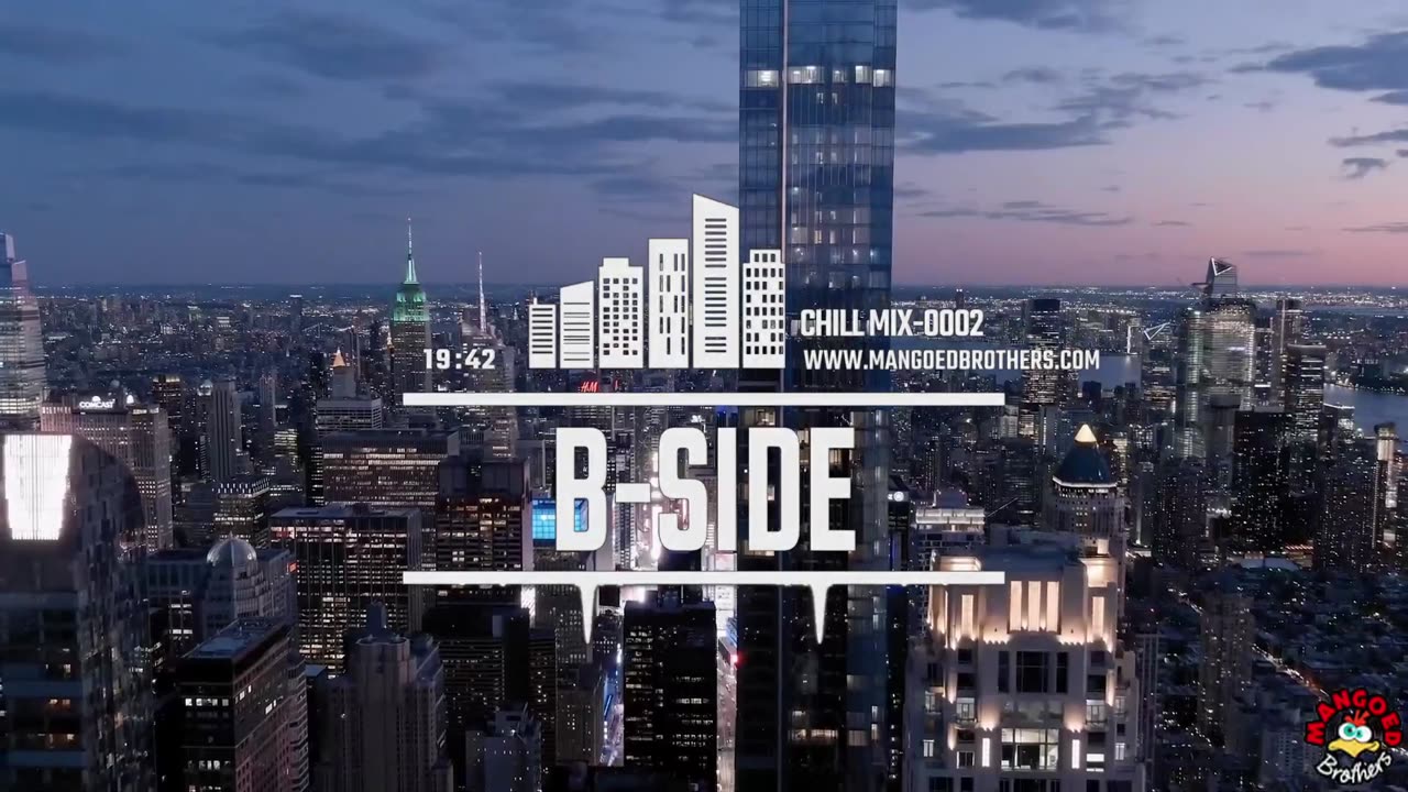 Mangoed Brothers - Chill Mix-0002 B-Side Music Visualizer (30m)-CityTL