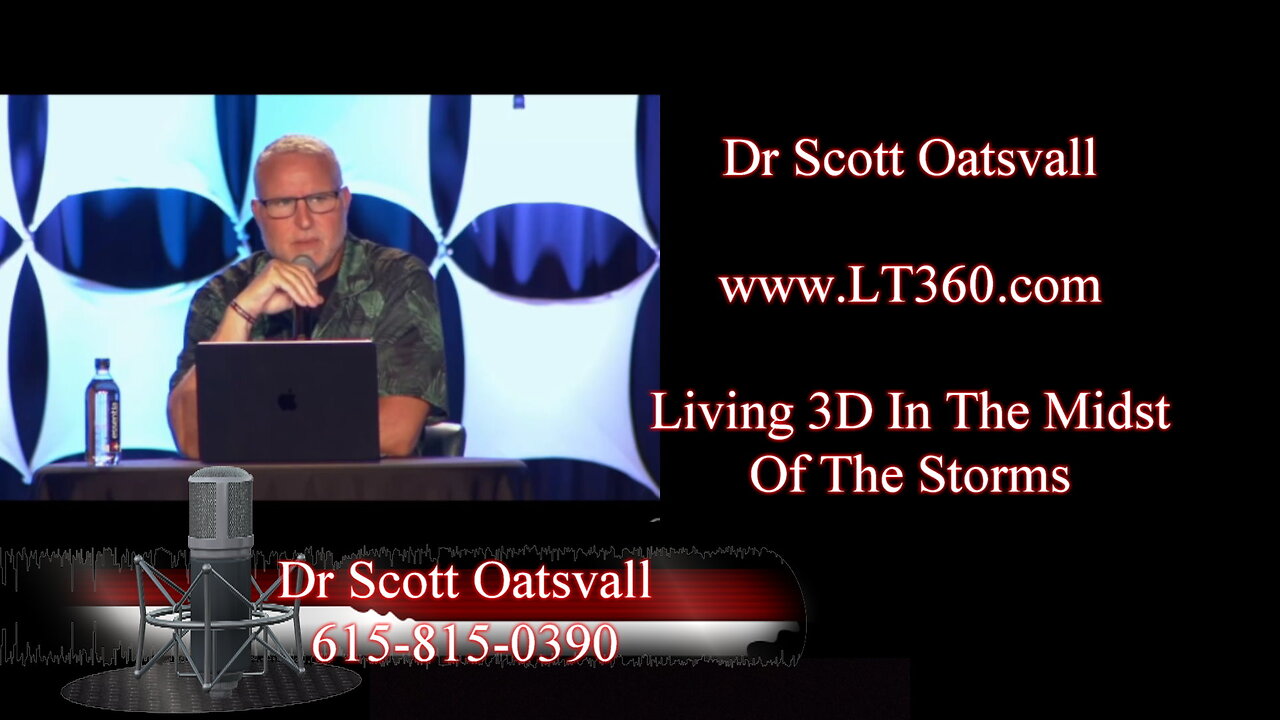 Dr Scott Oatsville- Living 3D In The Midst Of The Storms