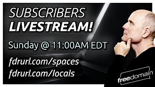 FREEDOMAIN SUBSCRIBERS LIVESTREAM WITH STEFAN MOLYNEUX
