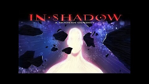 IN SHADOW | A Modern Odyssey |