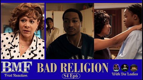 BMF S4 EP6 BAD RELIGION FIRST REACTION WIT DA LADIES