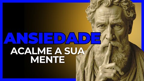 Ansiedade – Acalme a Sua Mente e desfrute da paz!