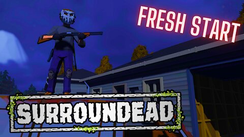 SurrounDead - A Fresh Start