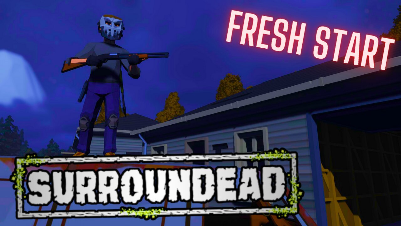SurrounDead - A Fresh Start