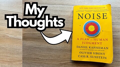 Noise: A Flaw in Human Judgment - My Thoughts