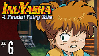 Inuyasha: A Feudal Fairy Tale (part 6) | Shippō （七宝）