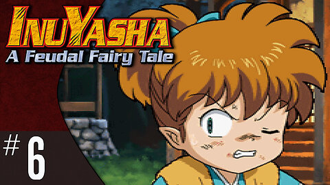 Inuyasha: A Feudal Fairy Tale (part 6) | Shippō （七宝）