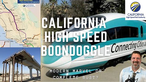 CA High Speed Boondoggle, is a Train the best option and why are costs soaring?