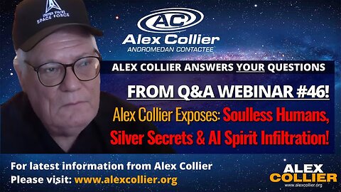 Alex Collier Exposes: Soulless Humans, Silver Secrets & AI Spirit Infiltration!