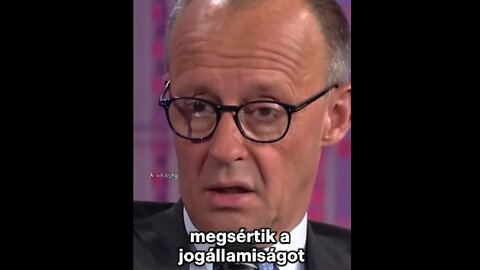 "Nem fogjuk tudni elkerülni a konfliktust Magyarországgal" /Friedrich Merz/