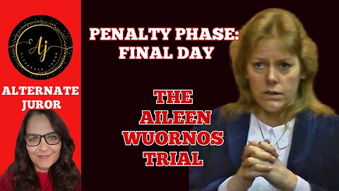 Aileen Wuornos Trial: Penalty Phase - Final Day!