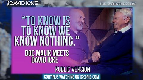 Dot-Connector: Ep167: To Know, Is to Know Nothing - David Icke