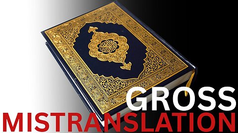 Muhammad Mistranslations In Quran EXPLAINED