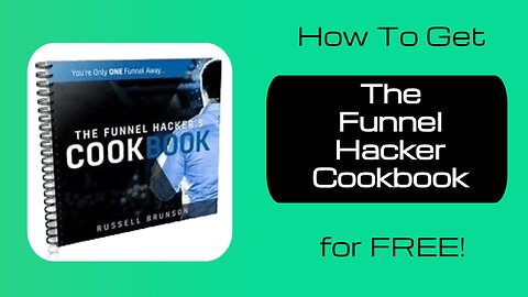 How To Get Russell Brunson's "Funnel Hacker Cookbook For FREE!!!