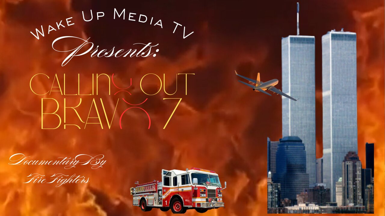 Wake Up Media TV Presents: Documentary Calling Out Bravo 7 By Firefighters