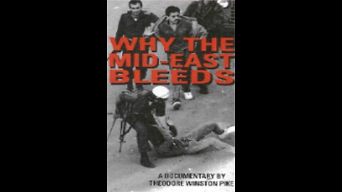 Ted Pike - Why The Mid-East Bleeds