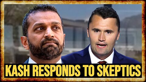Kash Patel ADDRESSES Skepticism Around Kirk Assassination
